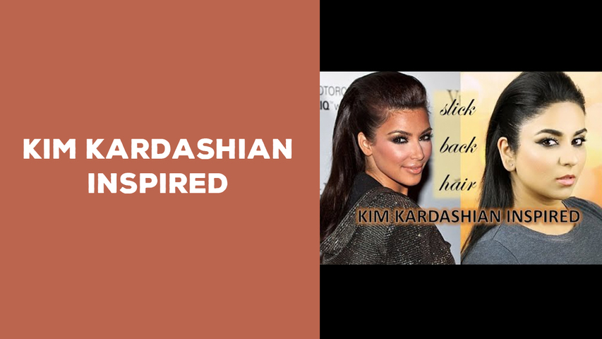 Kim Kardashian inspired- Slick Back Hair
