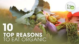 Top 10 Reasons to Eat Organic