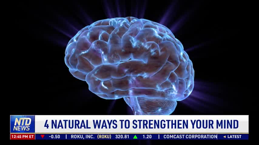 4 Natural Ways to Strengthen Your Mind