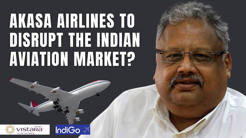 Decoding BIG Bull's Business STRATEGY to enter Indian Aviation Market : Akasa Airlines Case study