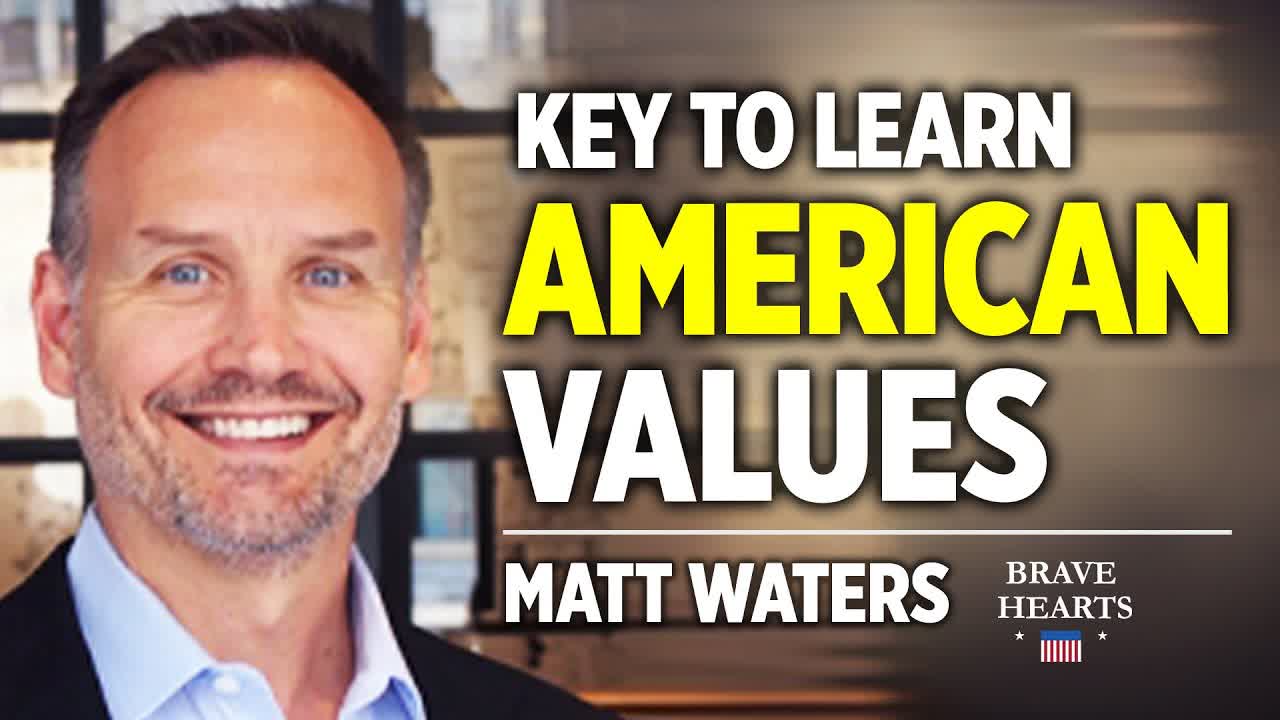 Matt Waters: Education at Home is key to Promote American Values to Young Generations | BraveHearts