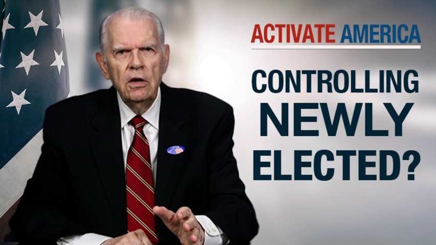 Controlling Newly Elected | Activate America