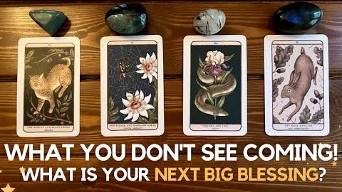 What you don't see coming! What is your next big blessing? ✨😍🙏✨ | Pick a card