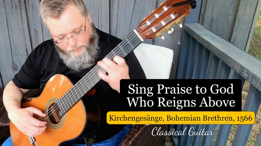Sing Praise to God Who Reigns Above | Classical Guitar