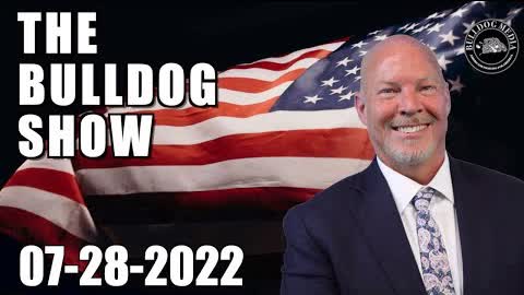 The Bulldog Show | July 28, 2022