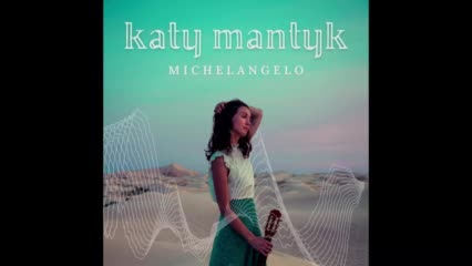 Michelangelo by Katy Mantyk (official audio)