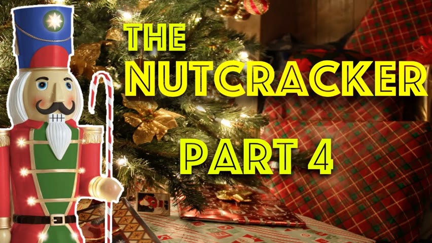 The Nutcracker - Christmas Audiobook - Part 4 - Read by Dr James Gill