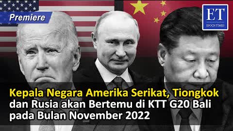 [PREMIERE] * Kepala Negara AS, Tiongkok dan Rusia akan Bertemu di KTT G20 Bali Bulan November 2022
