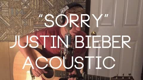 Sorry - Justin Bieber Acoustic Cover
