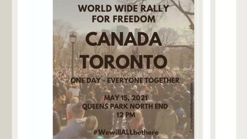 Toronto, Canada - World Wide Rally for Freedom , #WeWillBeThere May15/2021