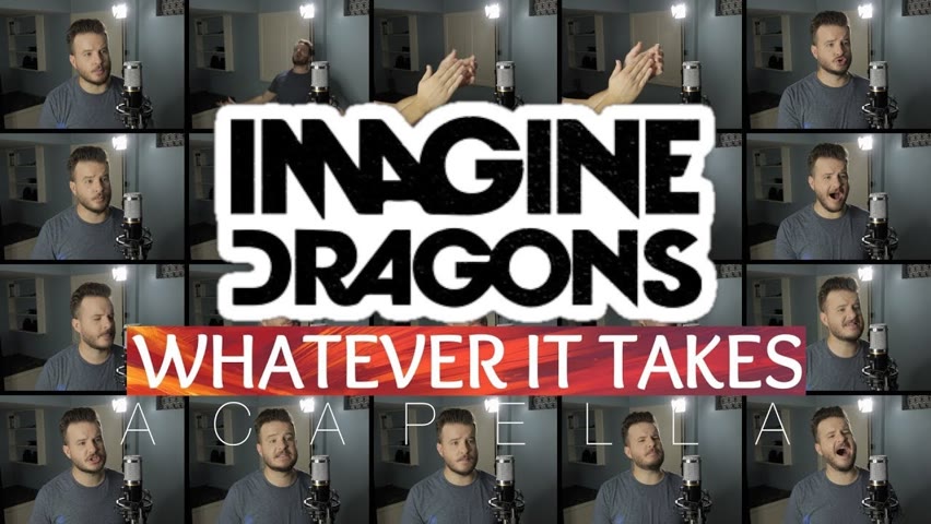 Imagine Dragons - Whatever It Takes (ACAPELLA)