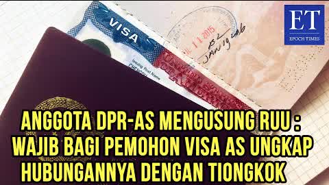 Anggota DPR-AS Mengusung RUU : Wajib Bagi Pemohon Visa AS Ungkap Hubungannya dengan PKT