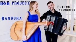 B&B PROJECT - UKRAINIAN BANDURA & BUTTON ACCORDION MUSIC