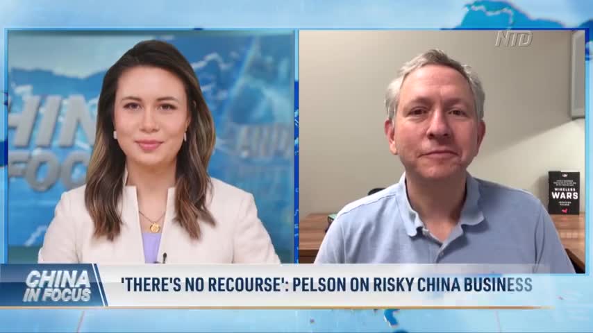 ‘There’s No Recourse’: Pelson on Risky China Business