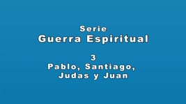 Guerra Espiritual Cap 3 Pablo   Santiago Judas y Juan Padre Horacio Bojorge
