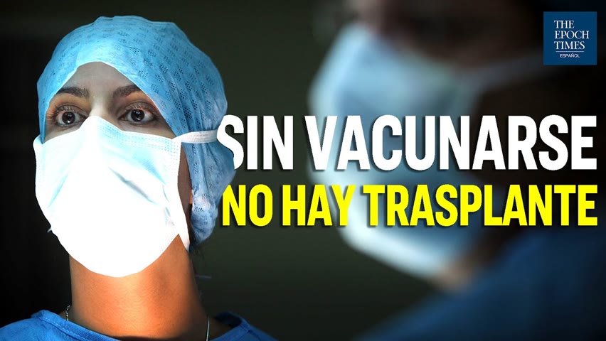 Hospital niega trasplante de riñón a mujer no vacunada | Al Descubierto