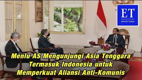 Menlu AS Mengunjungi Asia Tenggara Termasuk Indonesia untuk Memperkuat Aliansi Anti-Komunis