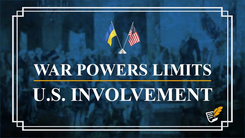 War Powers Limits U. S. Involvement | Constitution Corner
