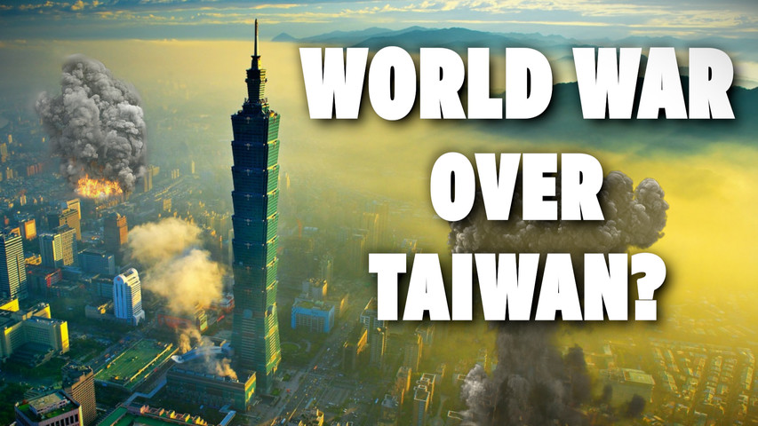 Why Communist China Risks a World War to take Taiwan?