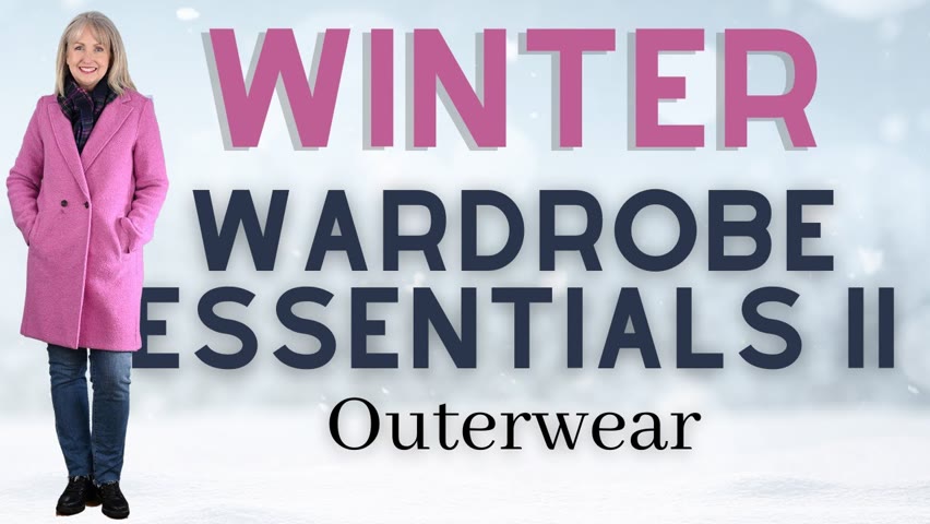 Winter Wardrobe Essentials - Outerwear for Women Over 50