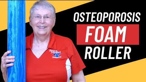 Osteoporosis: Exercises on Foam Roller