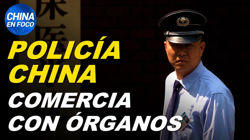 Testigo cuenta cómo la policía china vende órganos de personas: “Es algo inhumano”