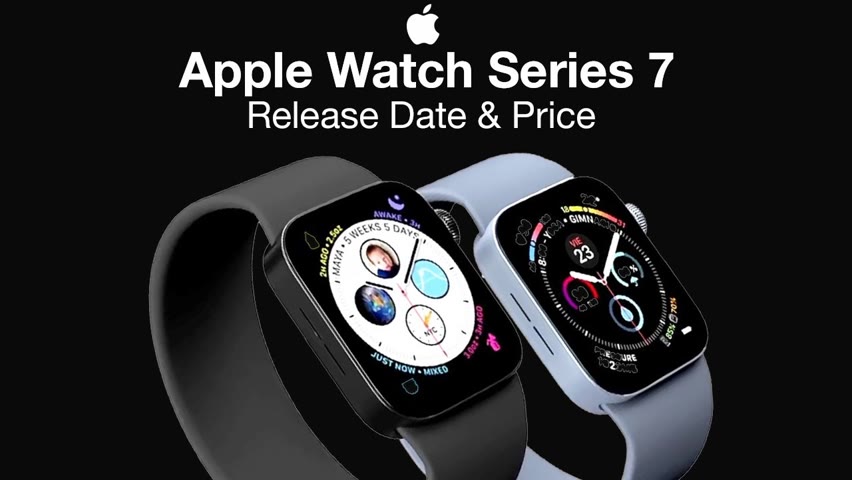 Apple Watch 7 Release Date and Price – Delayed Launch?