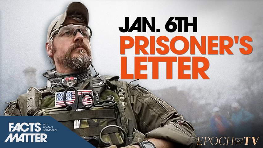 [Trailer] Exclusive Letter From a Jan. 6 Prisoner: 'Light Brushfires of Liberty in the Souls of Men' | Facts Matter