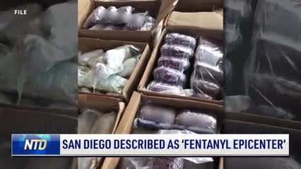 San Diego Described as ‘Fentanyl Epicenter’