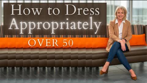 How to Dress Appropriately Over 50 ... or at any age