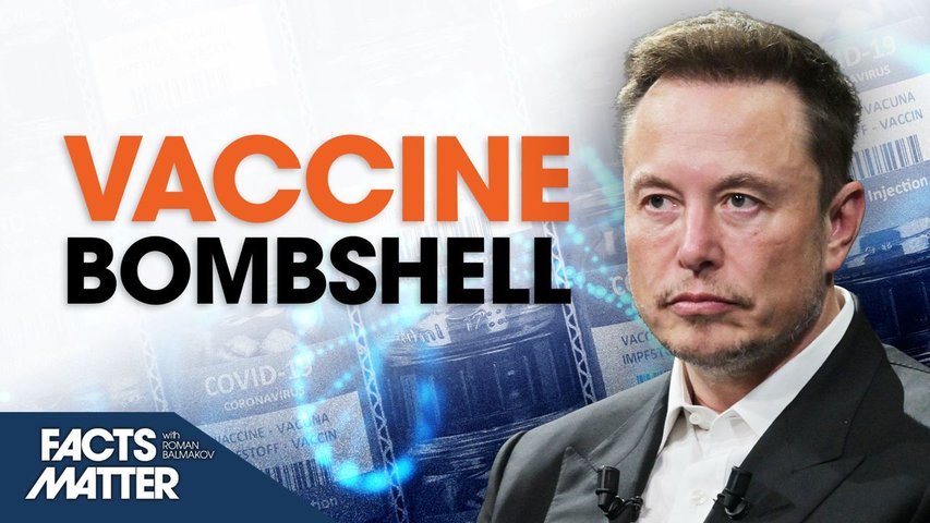 [Trailer] Elon Musk Drops Vaccine Bombshell Personal Story ｜ Facts Matter