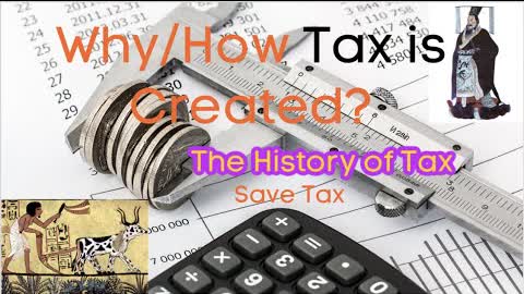 Why and How tax created? Get a rough idea of History of China tax and Egypt tax in 5 mins.