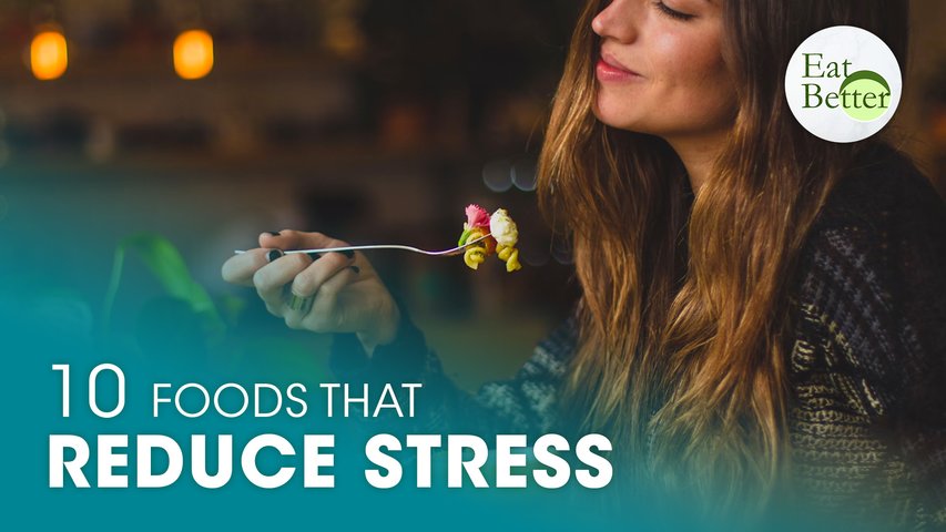 10 Foods That Reduce Stress