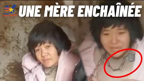 [VF] Une vidéo chinoise dévoile une mère de 8 enfants enchaînée