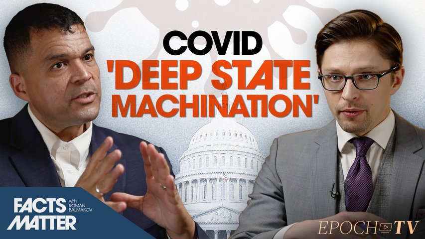[Trailer]How the 'Deep State' Worked to Undermine Trump's COVID-19 Response: Former HHS Adviser | Facts Matter