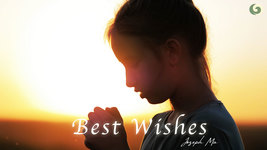 Best Wishes: Wishing for Good People to Stick to Their Faith and Kindness | Musical Moments