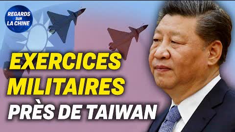 La Chine organise des exercices militaires près de Taïwan ; La Chine et les Talibans : analyse