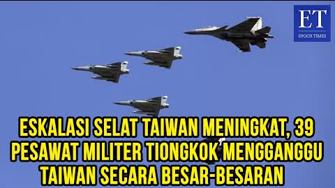 Eskalasi Selat Taiwan Meningkat, 39 Pesawat Militer Tiongkok Mengganggu Taiwan Secara Besar-besaran