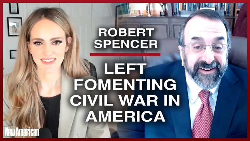 Robert Spencer: Left Fomenting Civil War in America