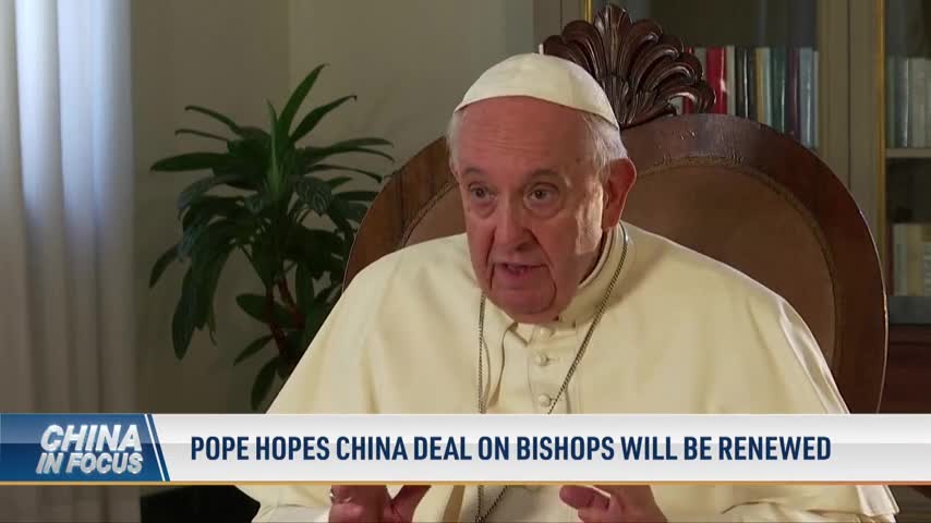 Pope Hopes China Deal on Bishops Will Be Renewed
