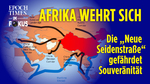 Afrika wehrt sich: Die „Neue Seidenstraße“ gefährdet Souveränität | ET im Fokus
