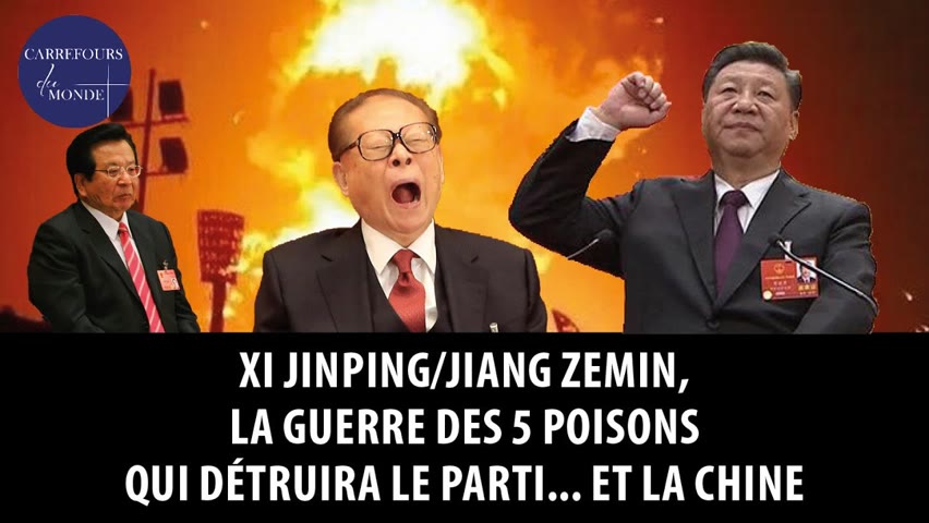Xi Jinping/Jiang Zemin: la guerre des 5 poisons qui détruira le parti... et la Chine?