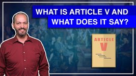 1:1 - What Is Article V And What Does It Say?