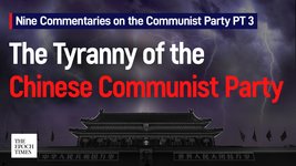 Nine Commentaries Pt 3: The Tyranny of the Chinese Communist Party