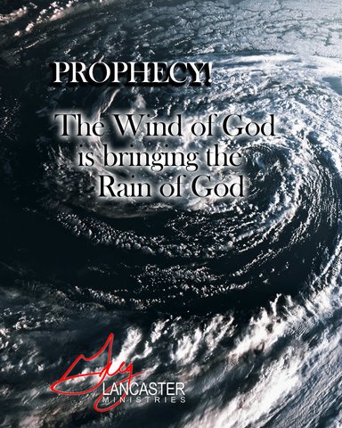 Prophesy!  The Wind of God is Bringing the Rain of God, Greg Lancaster 