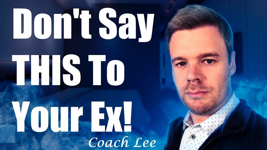 What NOT To Say To Your Ex