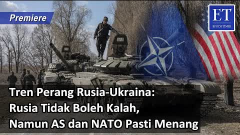 [PREMIERE] * Tren Perang Rusia-Ukraina: Rusia Tidak Boleh Kalah, Namun AS dan NATO Pasti Menang