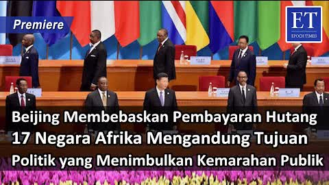 Beijing Bebaskan Pembayaran Hutang 17 Negara Afrika, Tujuan Politik yang Timbulkan Kemarahan Publik