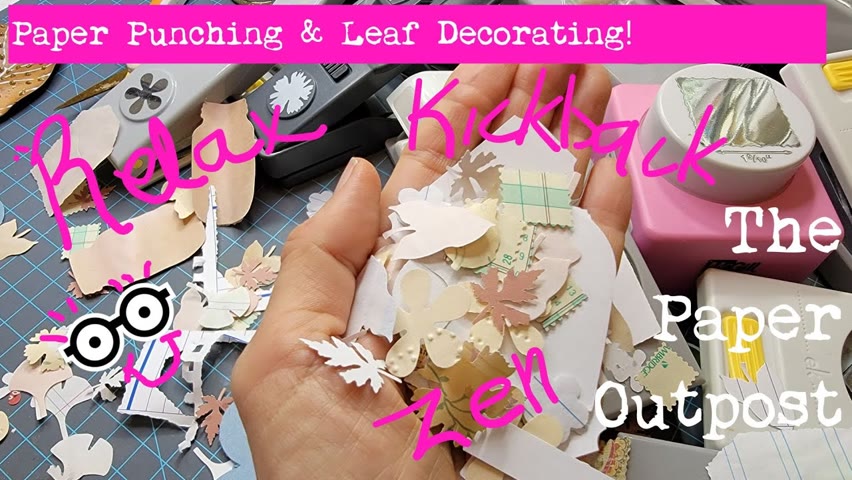 Paper Punches and Leaf Decorating Fun for Junk journals! It's Zen Time :) The Paper Outpost!