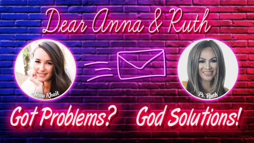 Dear Anna & Ruth: The Power of Distractions 2023-02-10 20:03